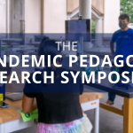 Join Us For The Pandemic Pedagogy Research Symposium on May 5