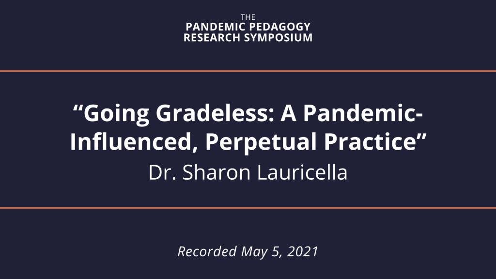 Going Gradeless: A Pandemic-Influenced, Perpetual Practice